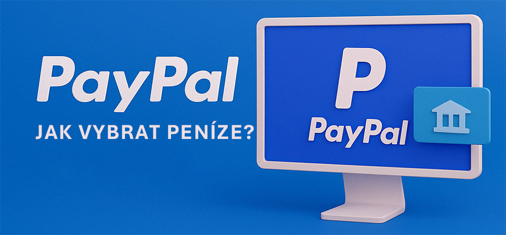 Jak poslat peníze z PayPal na účet?